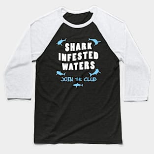 Shark Infested Waters Baseball T-Shirt